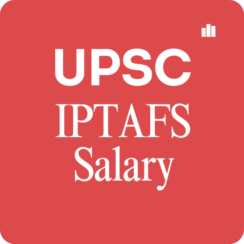 IPTAFS Salary Per Month, In-hand Salary & Allowances