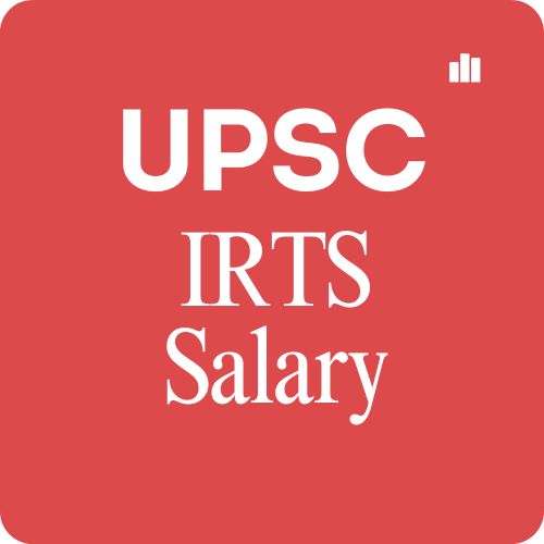 IRTS Salary Per Month, In-hand Salary & Allowances