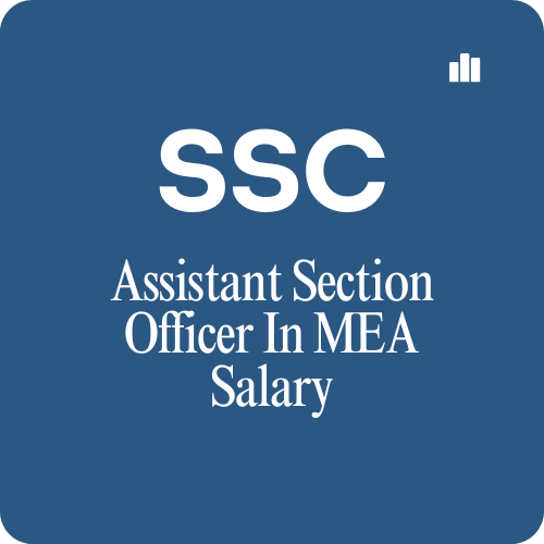 SSC CGL Assistant Section Officer In MEA Salary Per Month & Allowances