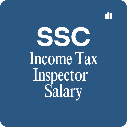 SSC CGL Income Tax Inspector Salary Per Month & Allowances
